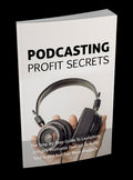 Podcasting Profit Secrets